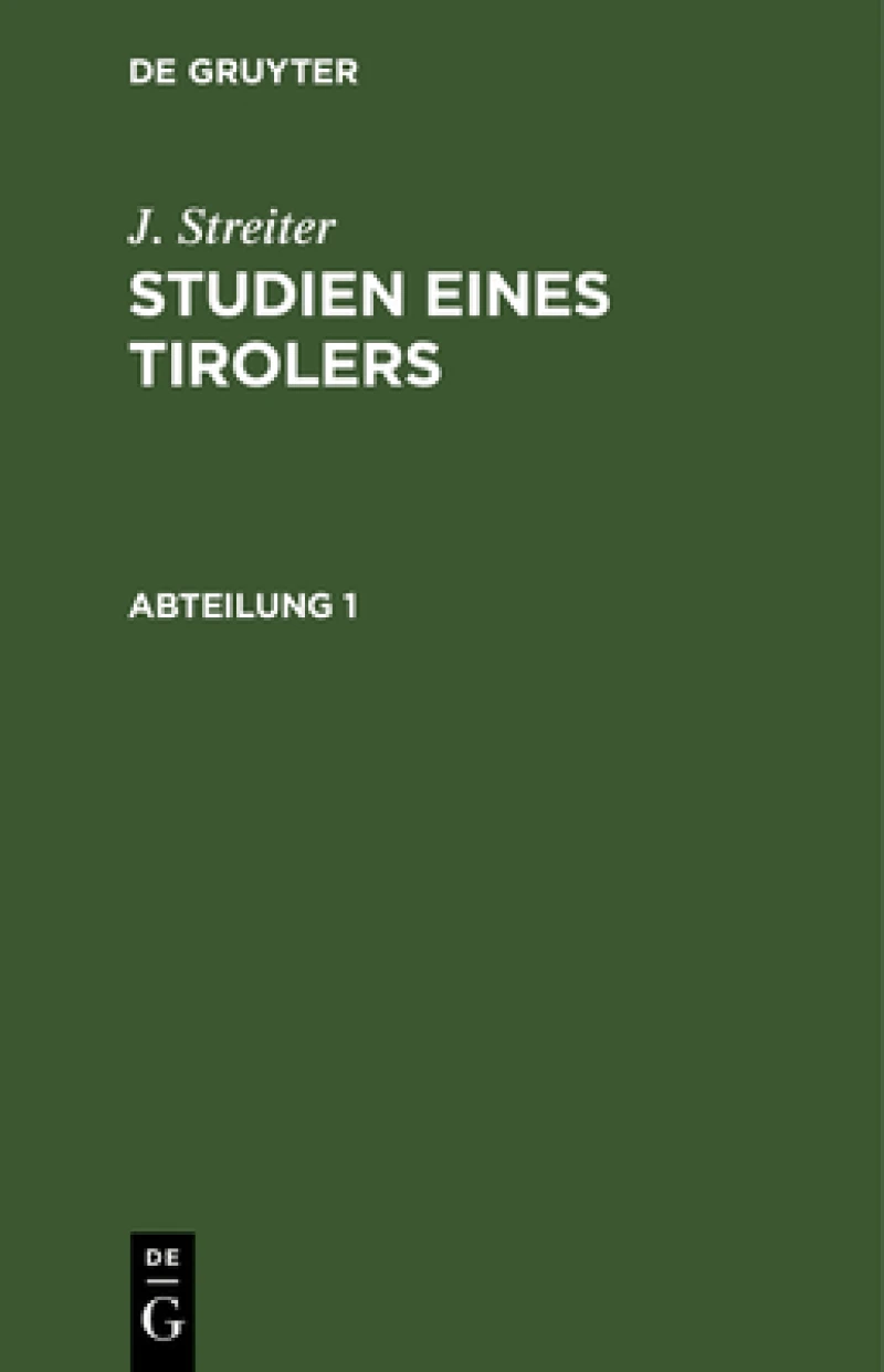 Studien eines Tirolers. Abteilung 1