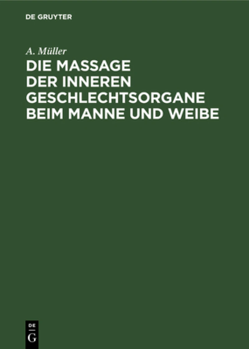 Massage der inneren Geschlechtsorgane beim Manne und Weibe