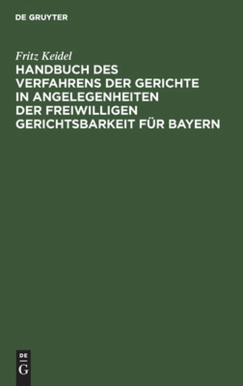 Handbuch des Verfahrens der Gerichte in Angelegenheiten der freiwilligen Gerichtsbarkeit für Bayern