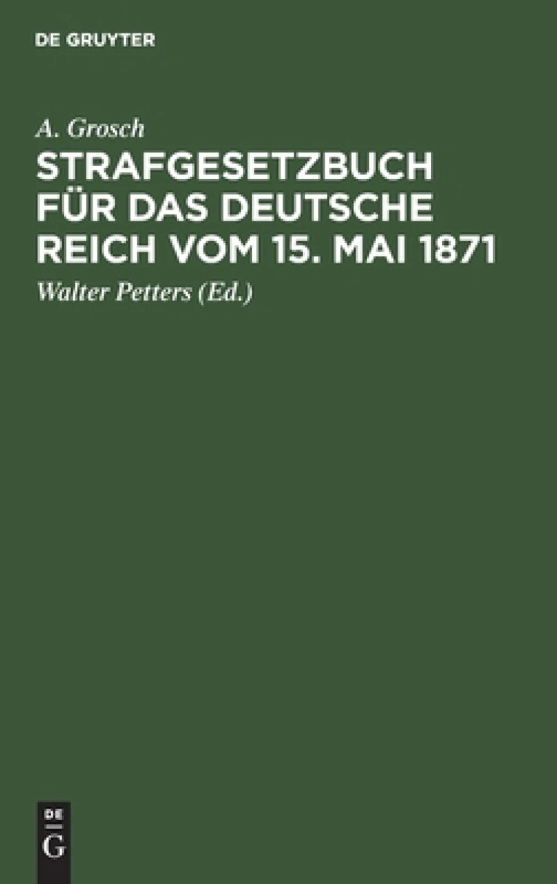 Strafgesetzbuch für das Deutsche Reich vom 15. Mai 1871