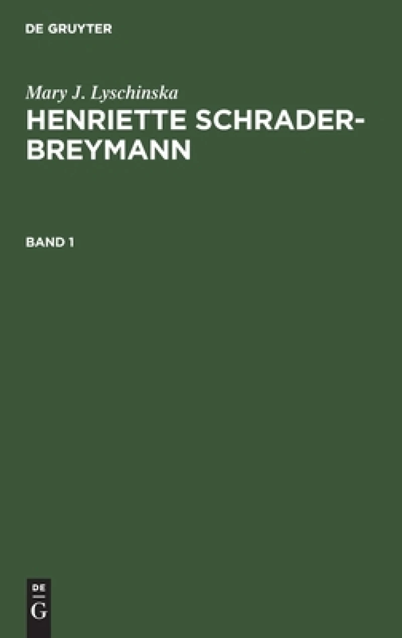 Henriette Schrader-Breymann. Band 1