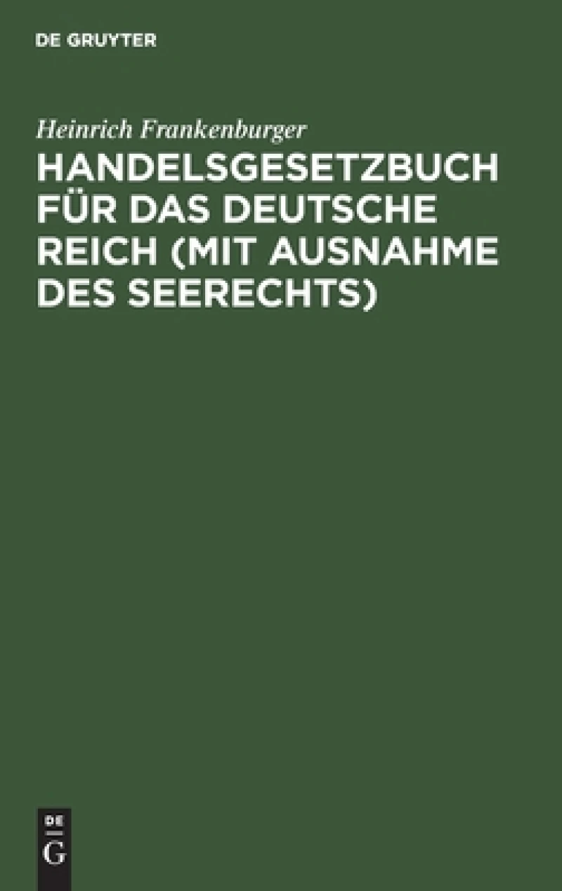 Handelsgesetzbuch für das Deutsche Reich (mit Ausnahme des Seerechts)