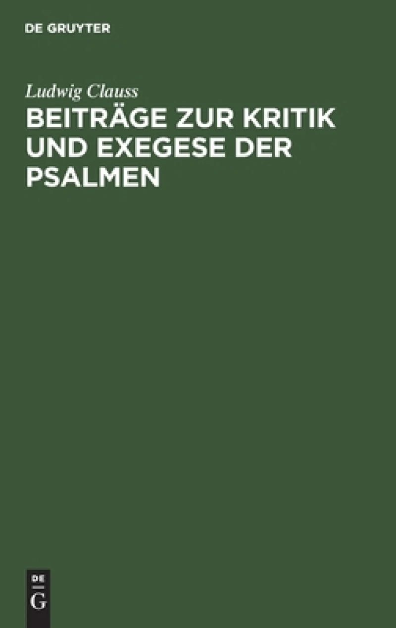 Beiträge Zur Kritik Und Exegese Der Psalmen