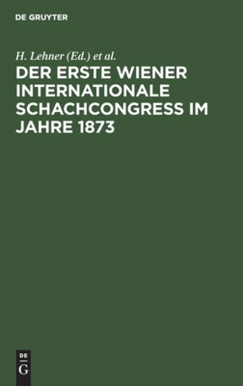 Erste Wiener Internationale Schachcongress im Jahre 1873
