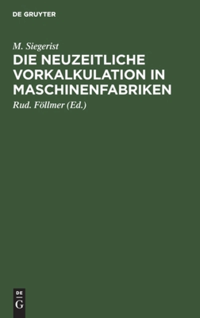neuzeitliche Vorkalkulation in Maschinenfabriken