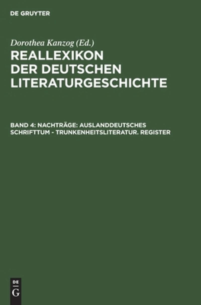 Nachträge: Auslanddeutsches Schrifttum - Trunkenheitsliteratur. Register