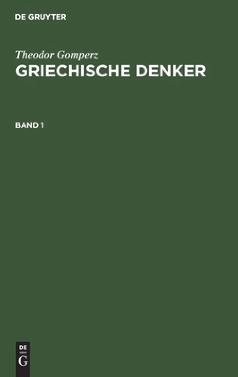 Griechische Denker. Band 1