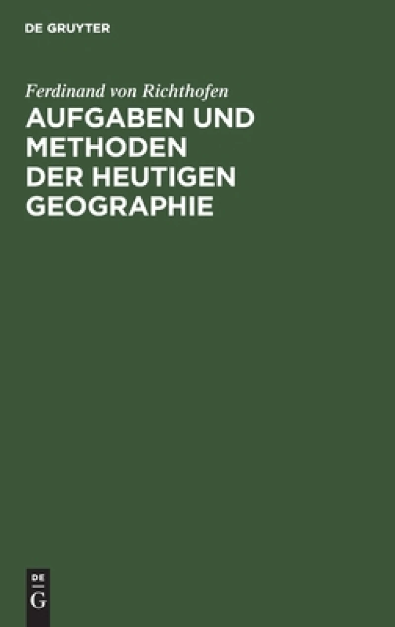 Aufgaben und Methoden der Heutigen Geographie
