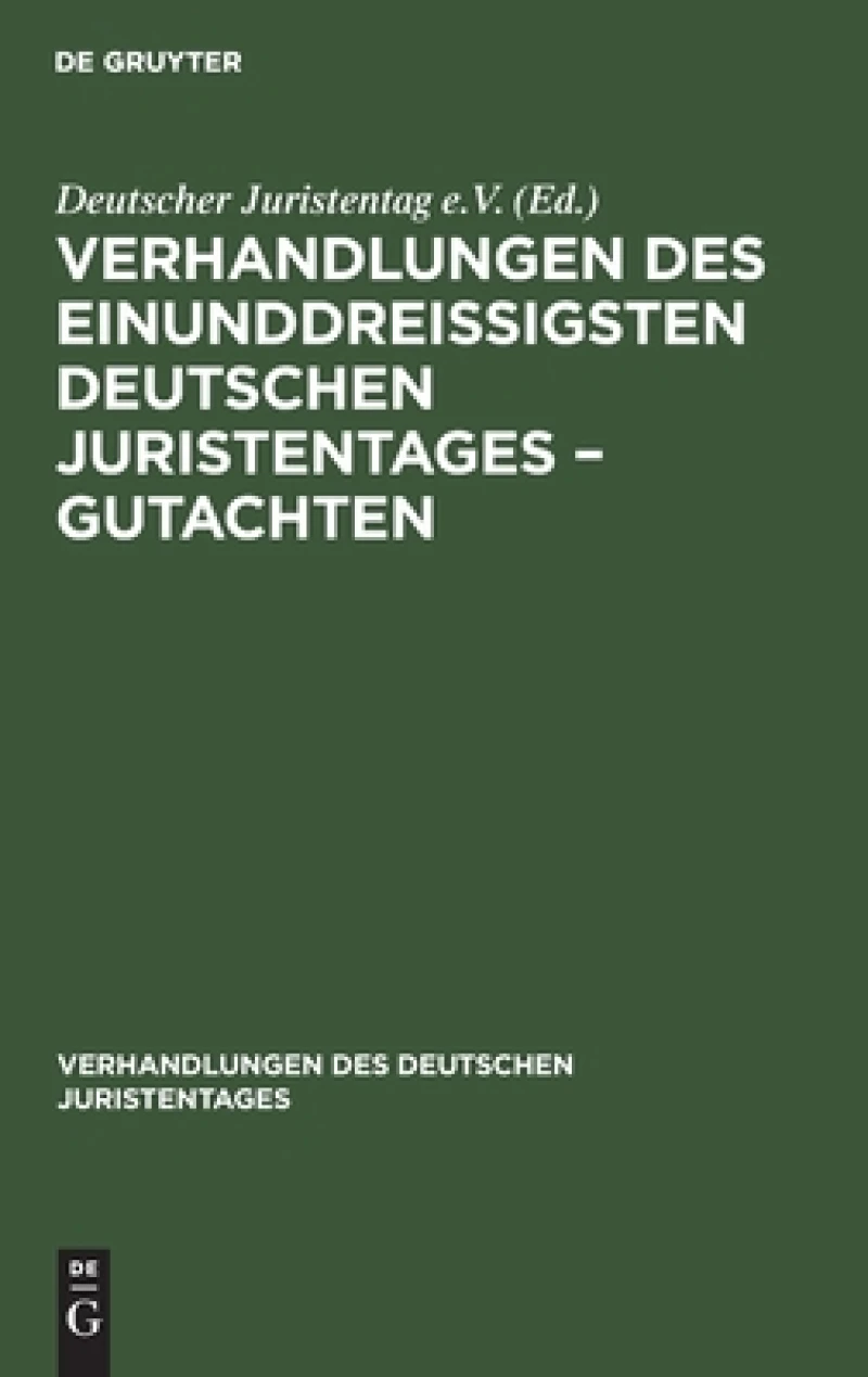 Verhandlungen des Einunddreißigsten Deutschen Juristentages – Gutachten