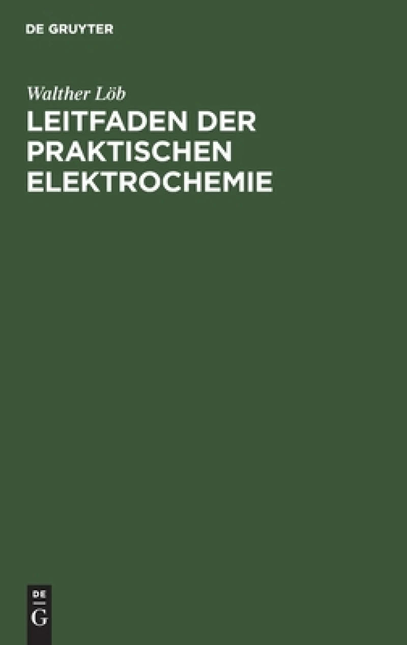 Leitfaden Der Praktischen Elektrochemie