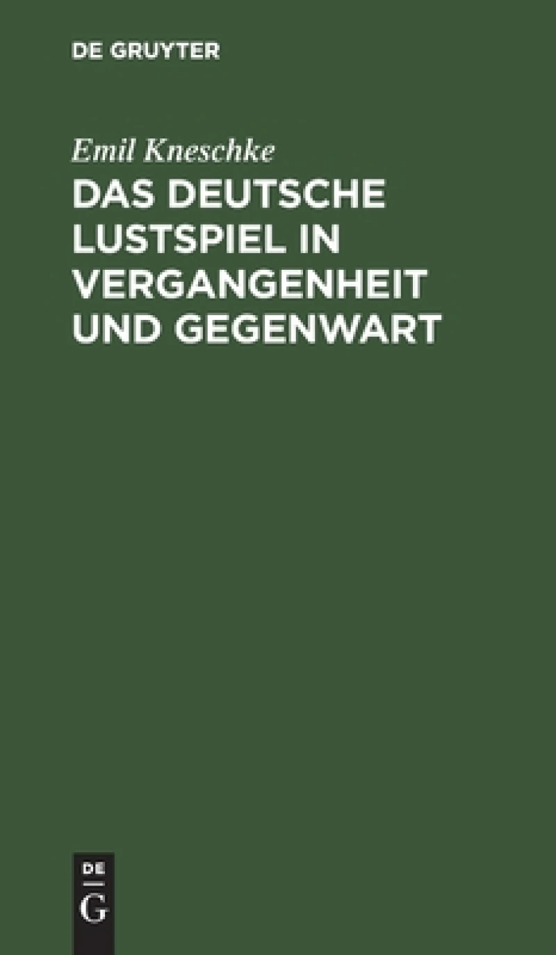 deutsche Lustspiel in Vergangenheit und Gegenwart