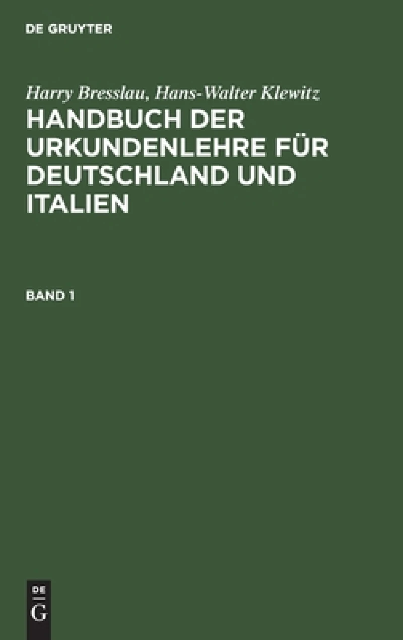 Handbuch der Urkundenlehre für Deutschland und Italien. Band 1