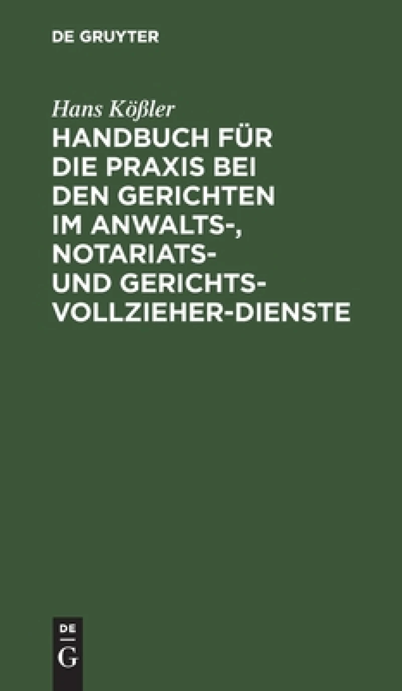 Handbuch Für Die Praxis Bei Den Gerichten Im Anwalts-, Notariats- Und Gerichtsvollzieher-dienste