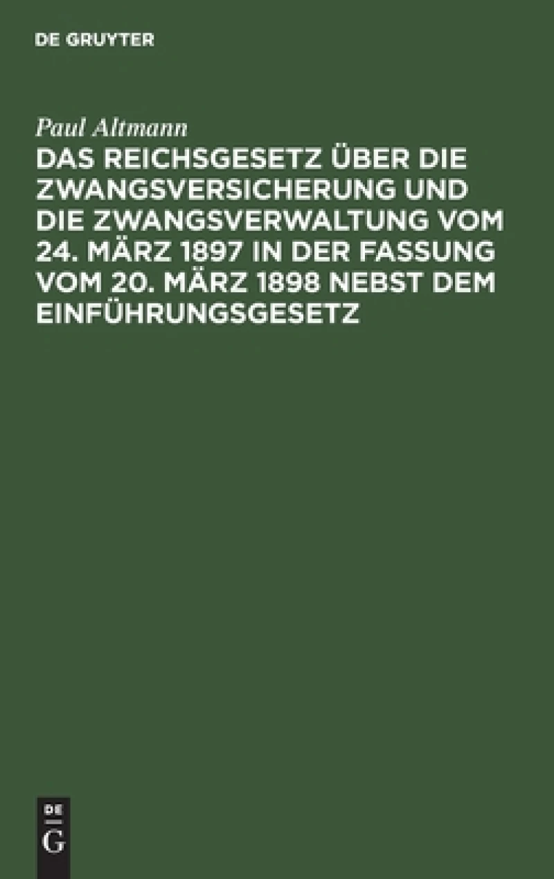 Reichsgesetz über die Zwangsversicherung und die Zwangsverwaltung vom 24. März 1897 in der Fassung vom 20. März 1898 nebst dem Einführungsgesetz