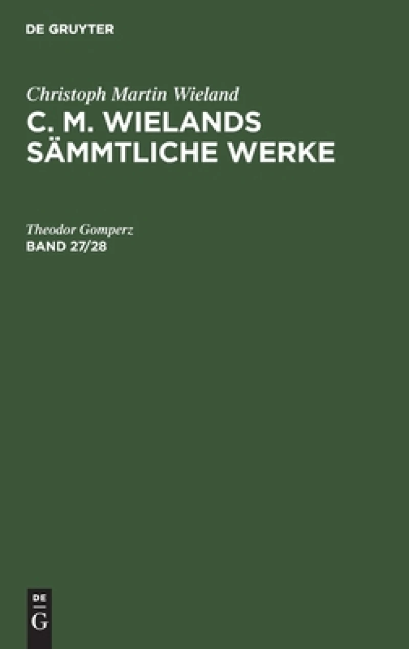 C. M. Wielands Sämmtliche Werke. Band 27/28