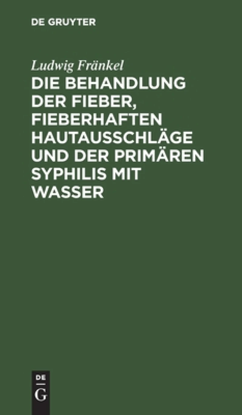 Behandlung der Fieber, fieberhaften Hautausschläge und der primären Syphilis mit Wasser