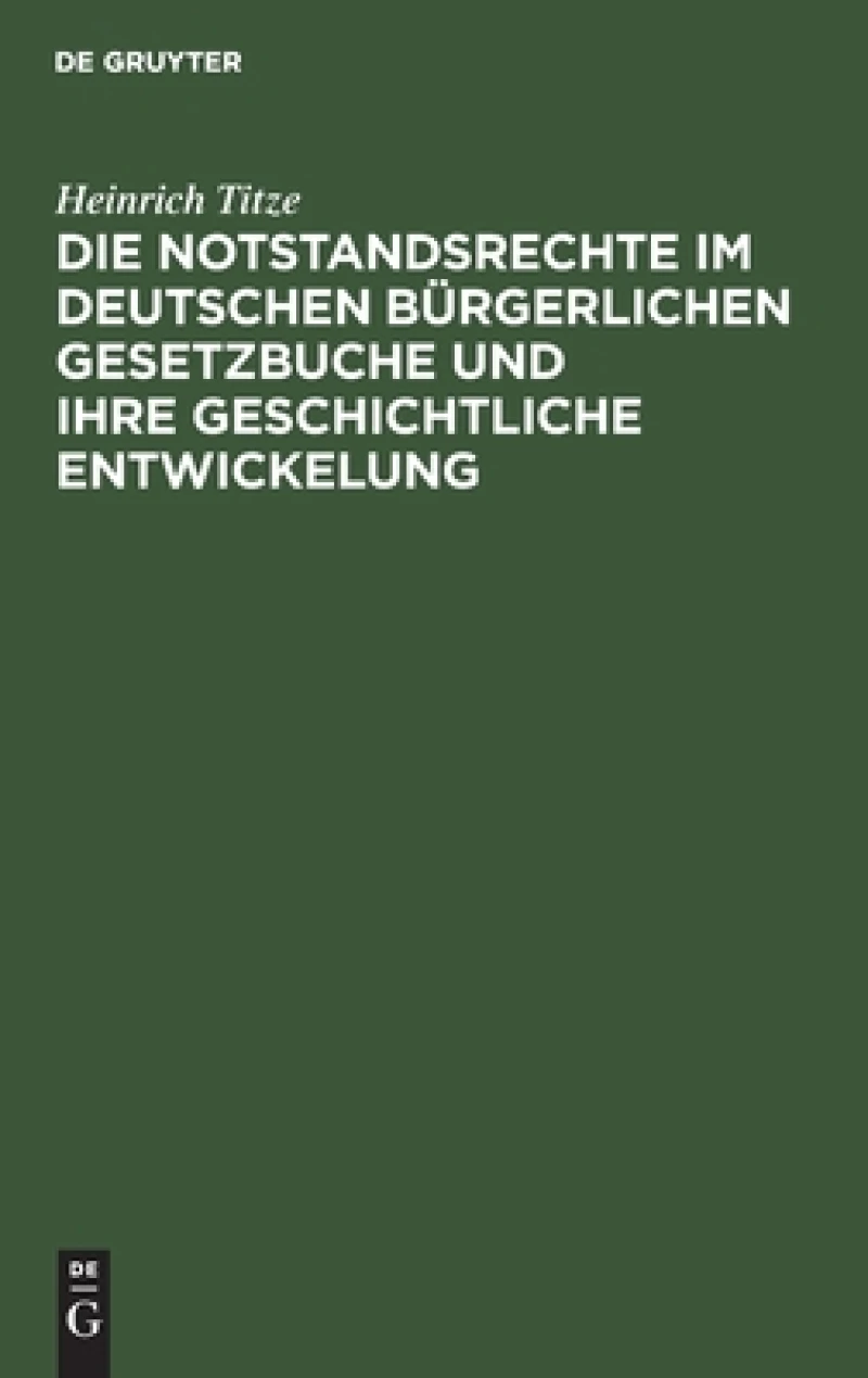 Notstandsrechte im deutschen bürgerlichen Gesetzbuche und ihre geschichtliche Entwickelung