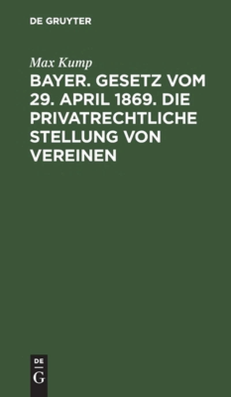 Bayer. Gesetz vom 29. April 1869. Die privatrechtliche Stellung von Vereinen