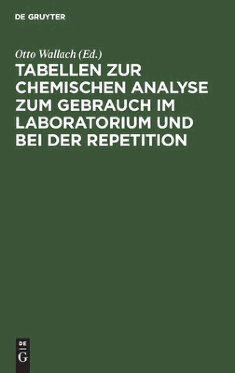 Tabellen zur chemischen Analyse zum Gebrauch im Laboratorium und bei der Repetition