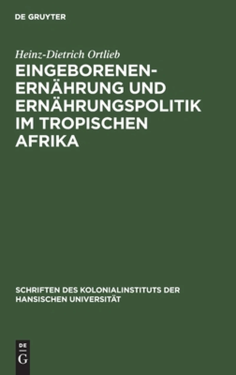Eingeborenenernährung Und Ernährungspolitik Im Tropischen Afrika