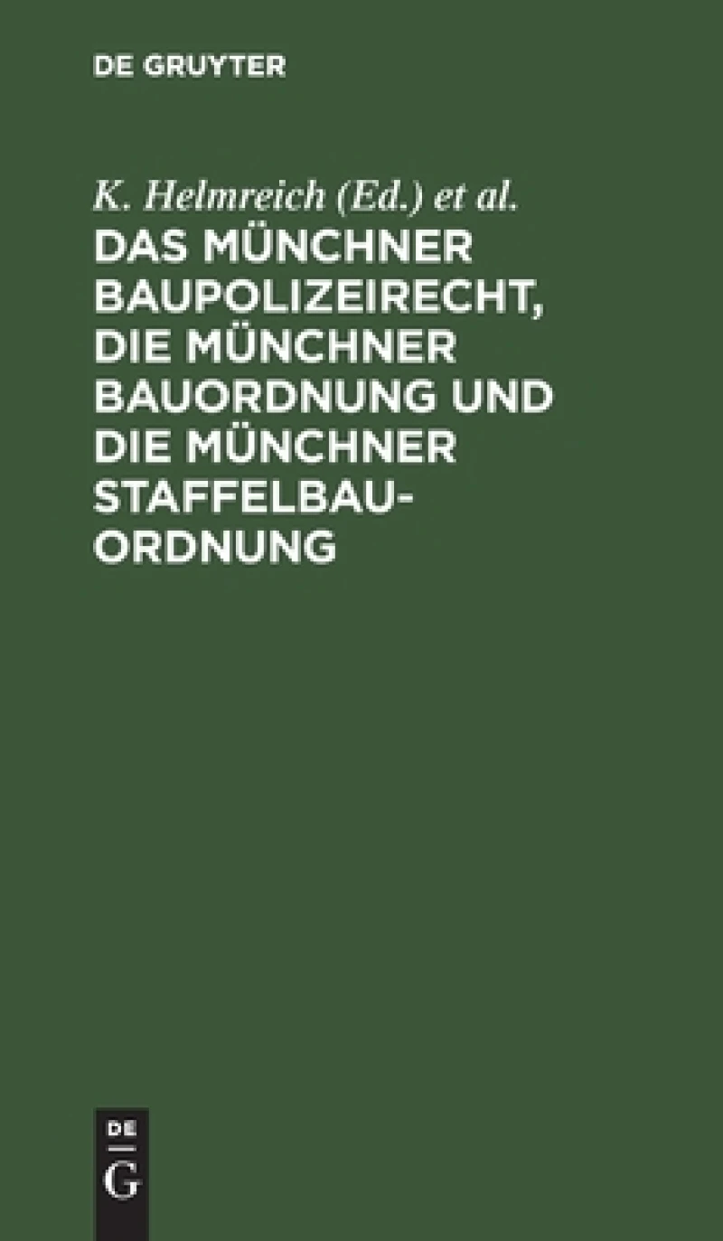 Münchner Baupolizeirecht, die Münchner Bauordnung und die Münchner Staffelbauordnung