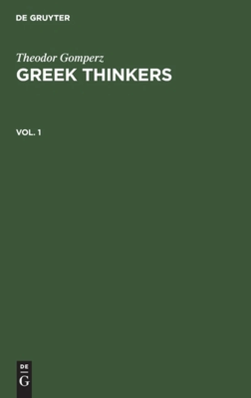 Greek Thinkers. Vol. 1