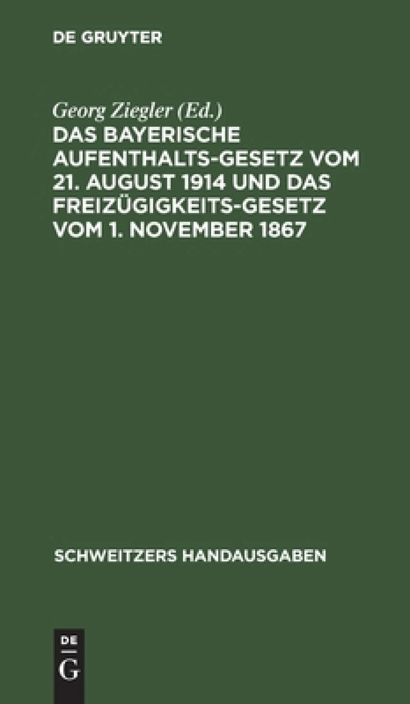 bayerische Aufenthaltsgesetz vom 21. August 1914 und das Freizügigkeitsgesetz vom 1. November 1867