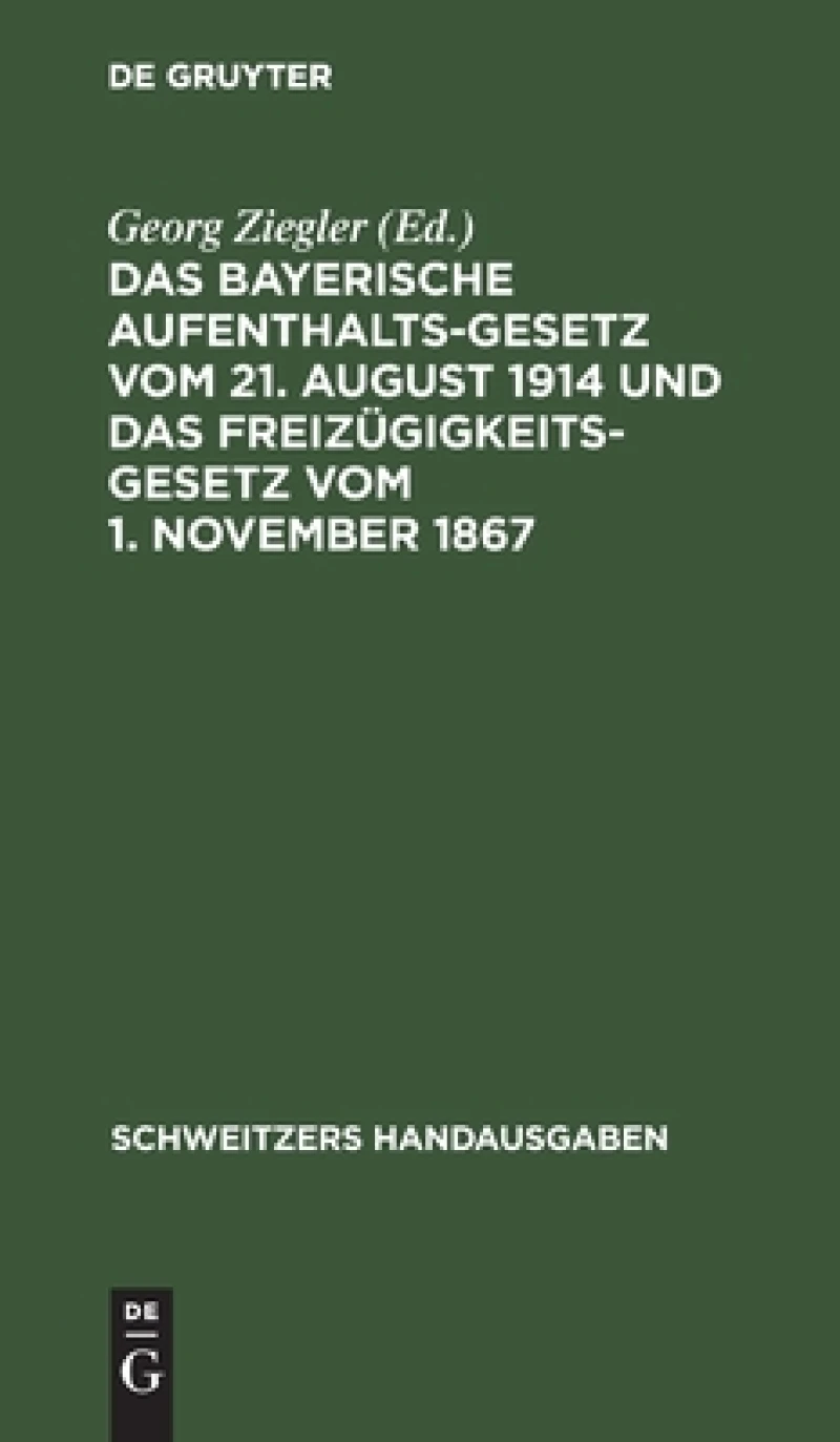 bayerische Aufenthaltsgesetz vom 21. August 1914 und das Freizügigkeitsgesetz vom 1. November 1867