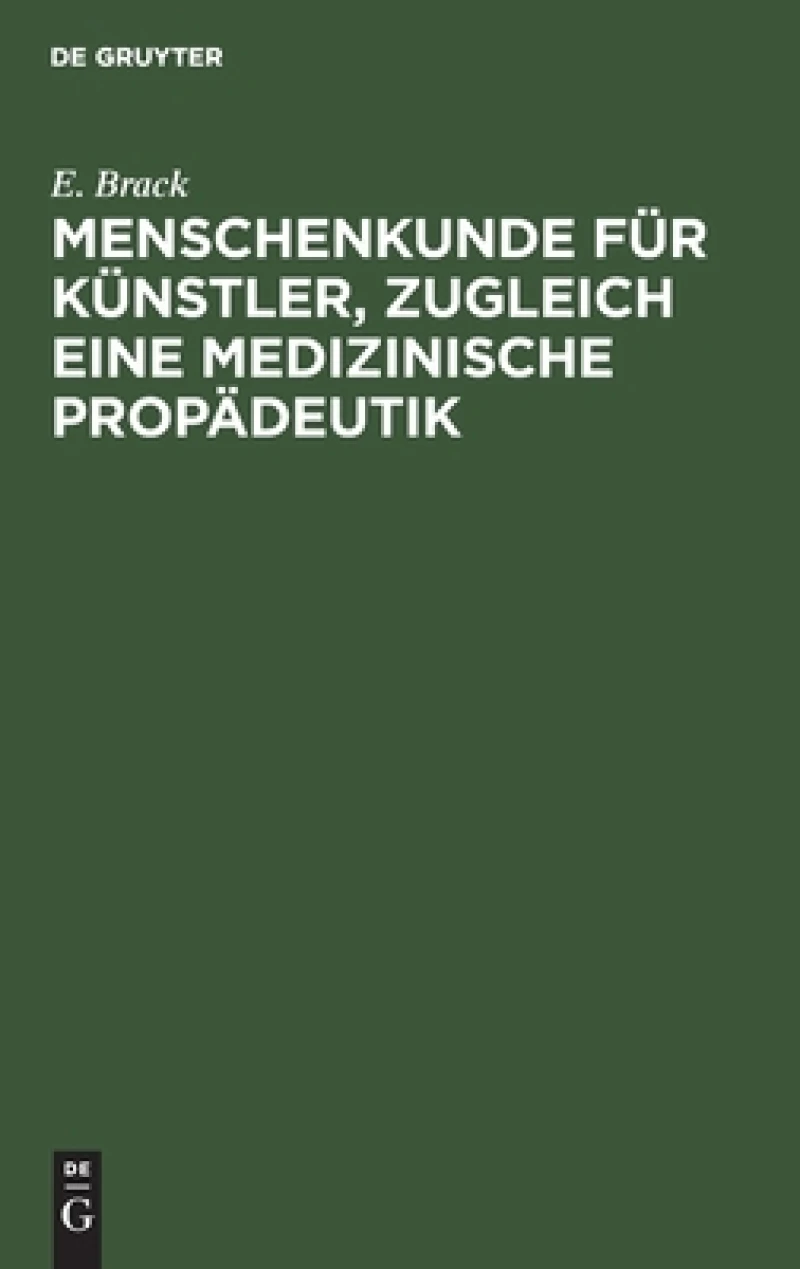 Menschenkunde Für Künstler, Zugleich Eine Medizinische Propädeutik