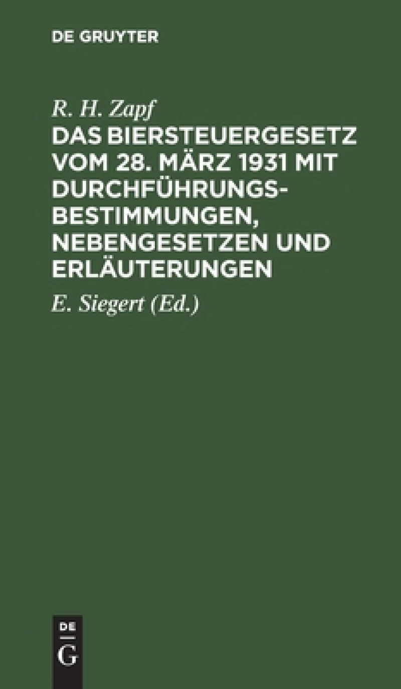 Biersteuergesetz vom 28. März 1931 mit Durchführungsbestimmungen, Nebengesetzen und Erläuterungen
