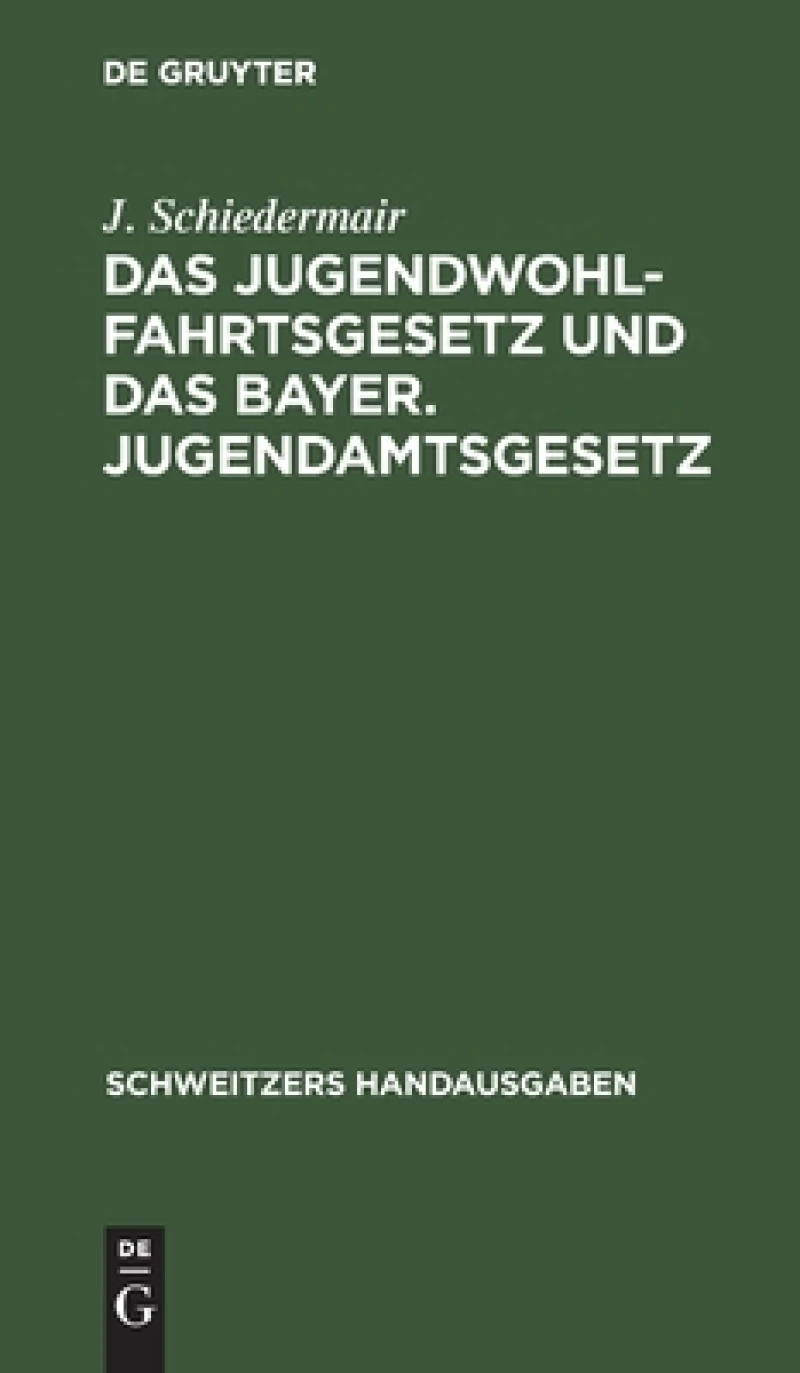 Jugendwohlfahrtsgesetz und das Bayer. Jugendamtsgesetz