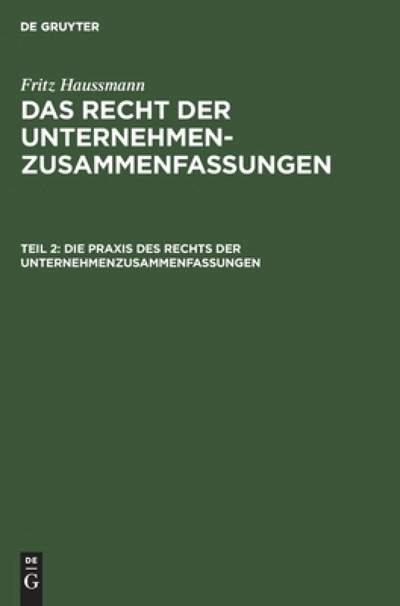 Praxis des Rechts der Unternehmenzusammenfassungen