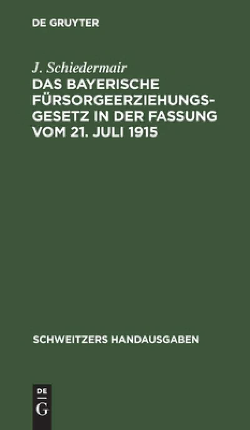 bayerische Fürsorgeerziehungsgesetz in der Fassung vom 21. Juli 1915