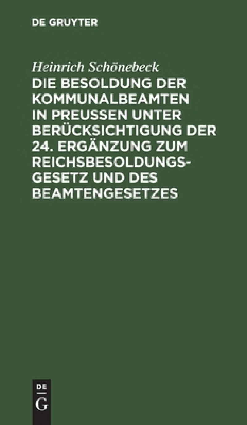 Besoldung der Kommunalbeamten in Preußen unter Berücksichtigung der 24. Ergänzung zum Reichsbesoldungsgesetz und des Beamtengesetzes