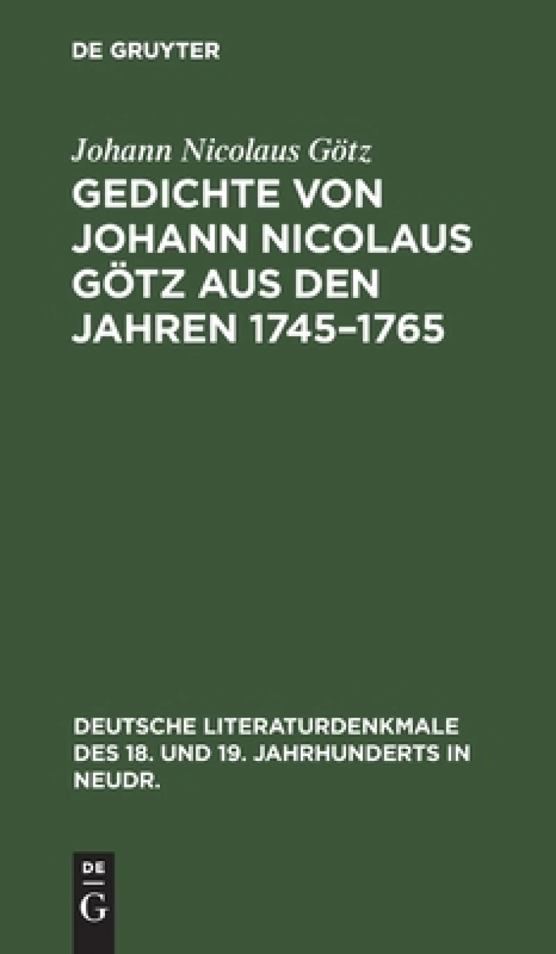 Gedichte von Johann Nicolaus Götz aus den Jahren 1745–1765