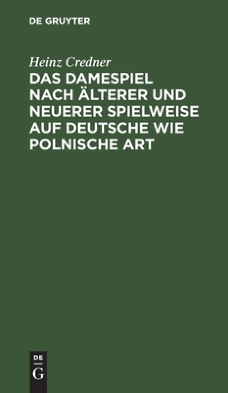 Damespiel nach älterer und neuerer Spielweise auf deutsche wie polnische Art
