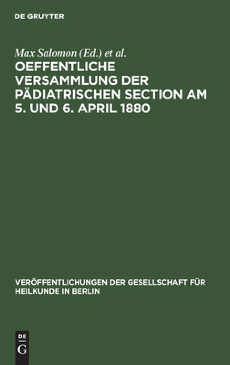 Oeffentliche Versammlung der pädiatrischen Section am 5. und 6. April 1880
