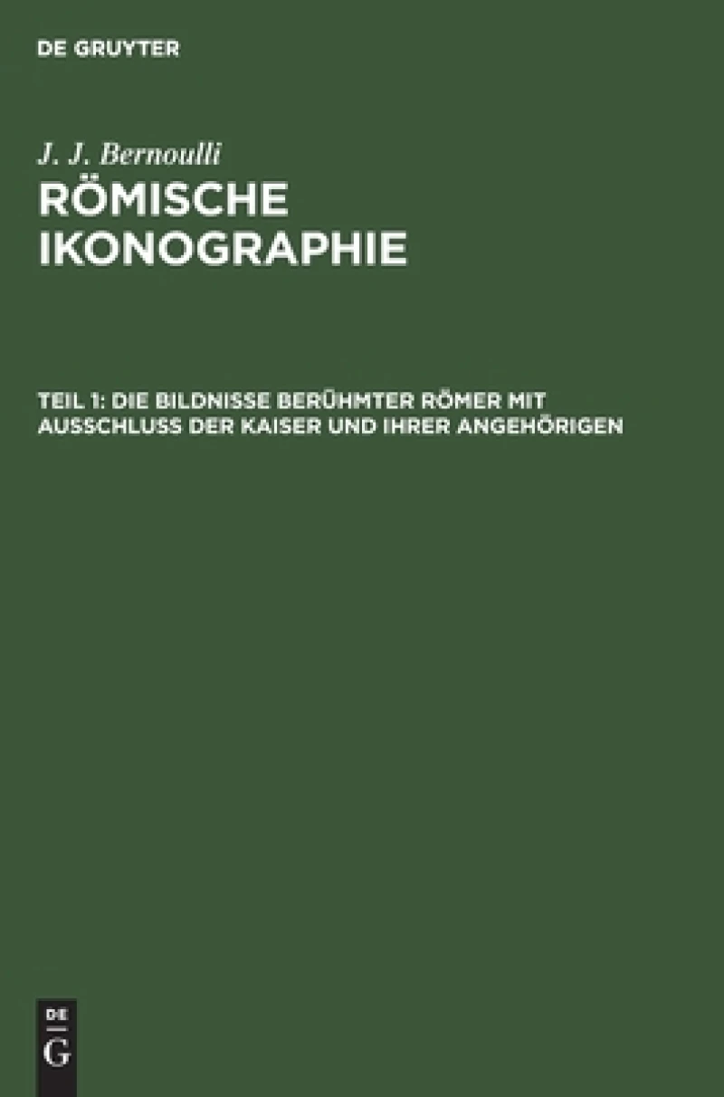 Bildnisse berühmter Römer mit Ausschluss der Kaiser und ihrer Angehörigen
