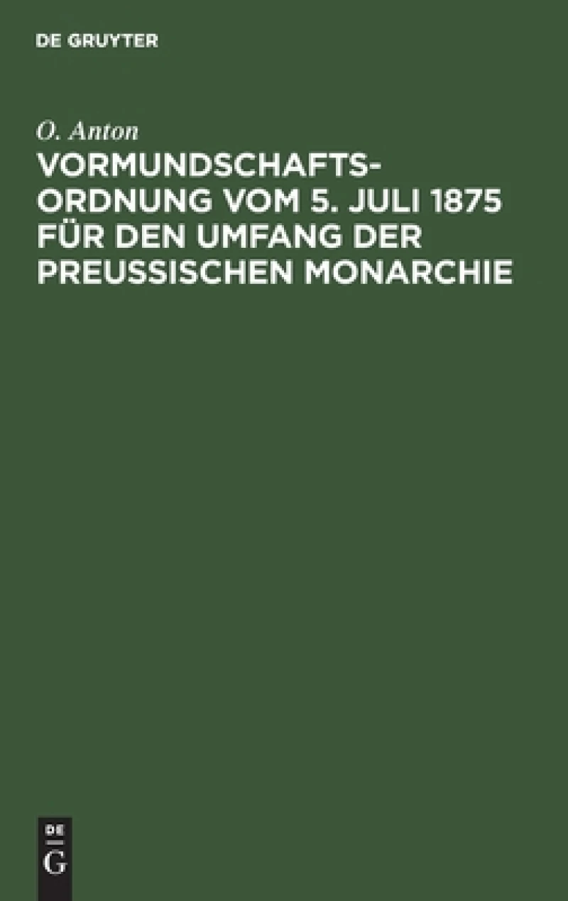 Vormundschaftsordnung vom 5. Juli 1875 für den Umfang der preußischen Monarchie