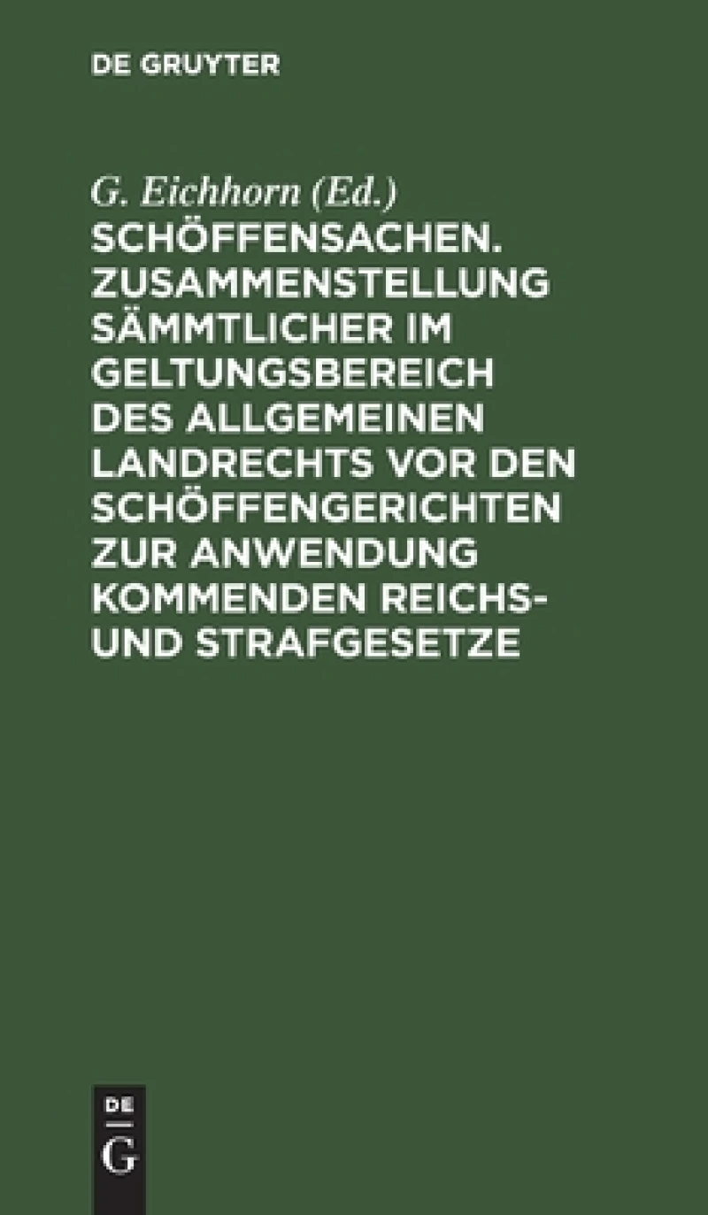 Schöffensachen. Zusammenstellung sämmtlicher im Geltungsbereich des Allgemeinen Landrechts vor den Schöffengerichten zur Anwendung kommenden Reichs- und Strafgesetze
