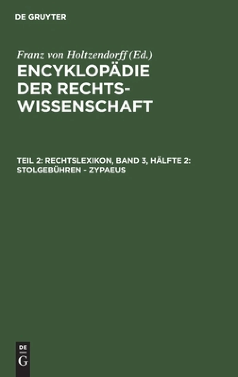 Rechtslexikon, Band 3, Hälfte 2: Stolgebühren - Zypaeus