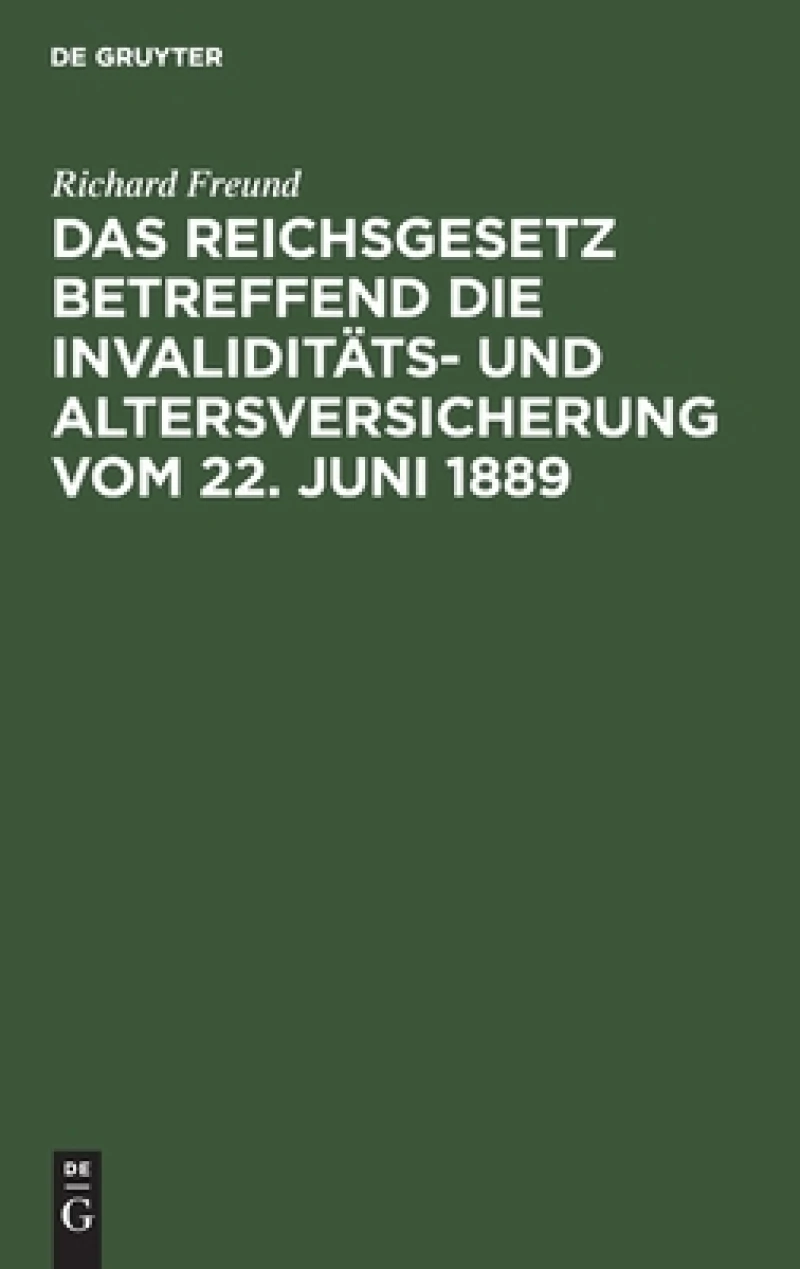 Reichsgesetz betreffend die Invaliditäts- und Altersversicherung vom 22. Juni 1889