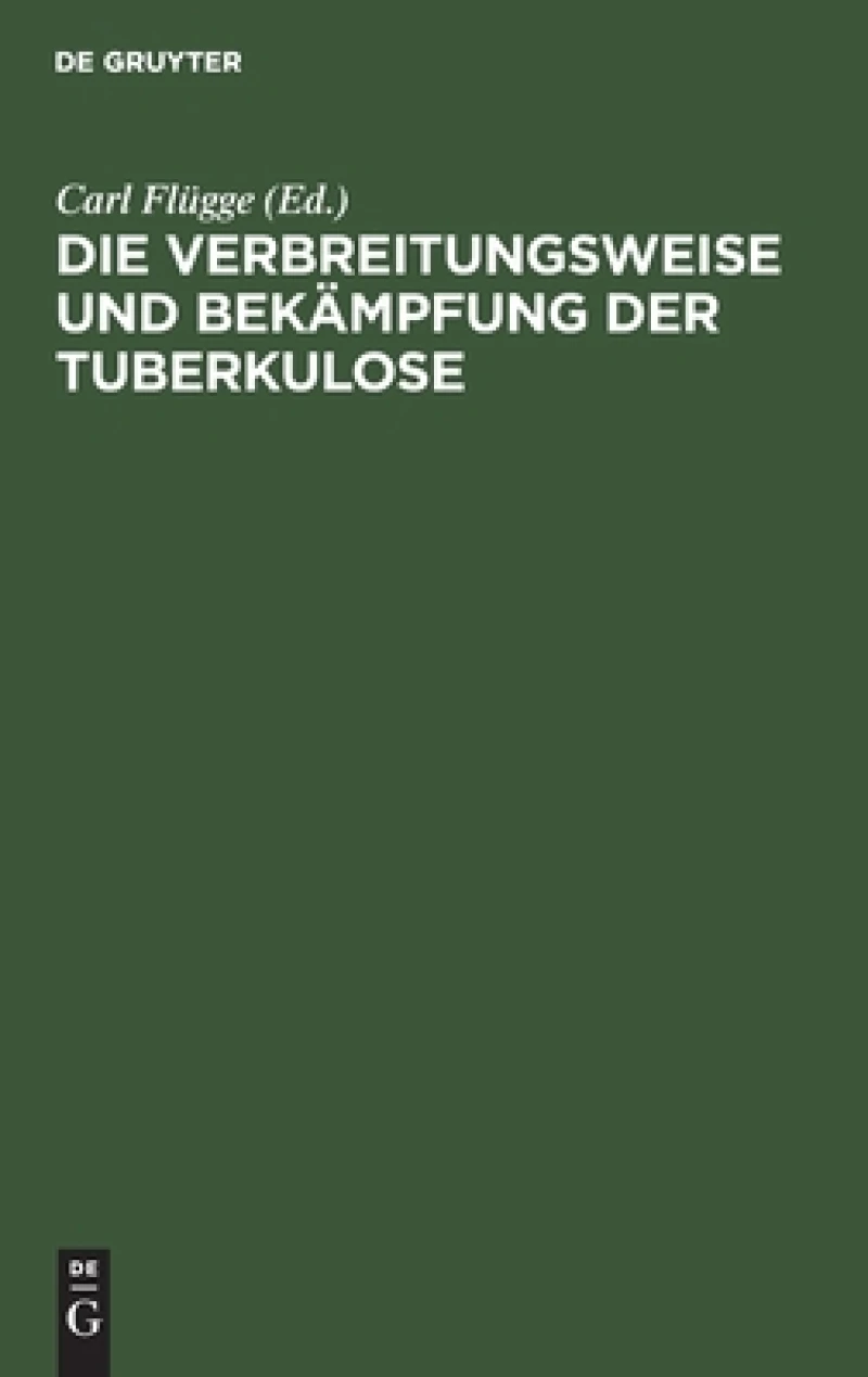 Verbreitungsweise und Bekämpfung der Tuberkulose