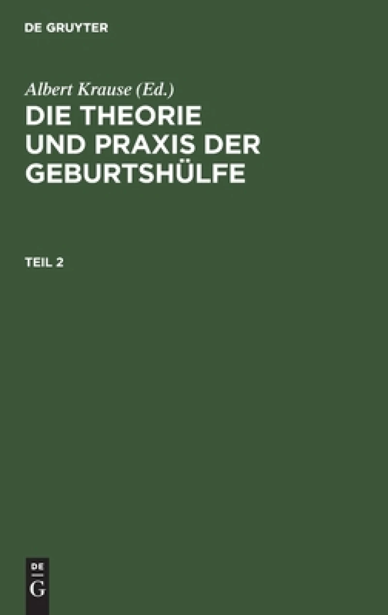 Theorie und Praxis der Geburtshülfe. Teil 2