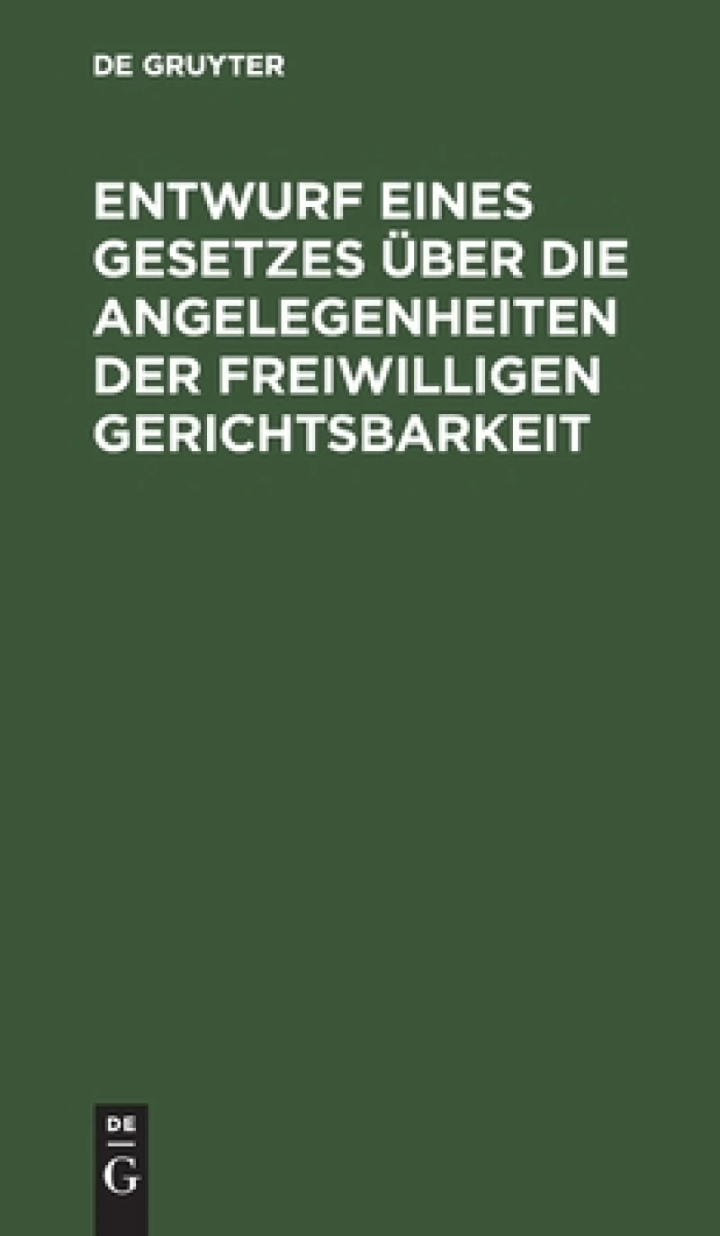 Entwurf eines Gesetzes über die Angelegenheiten der freiwilligen Gerichtsbarkeit