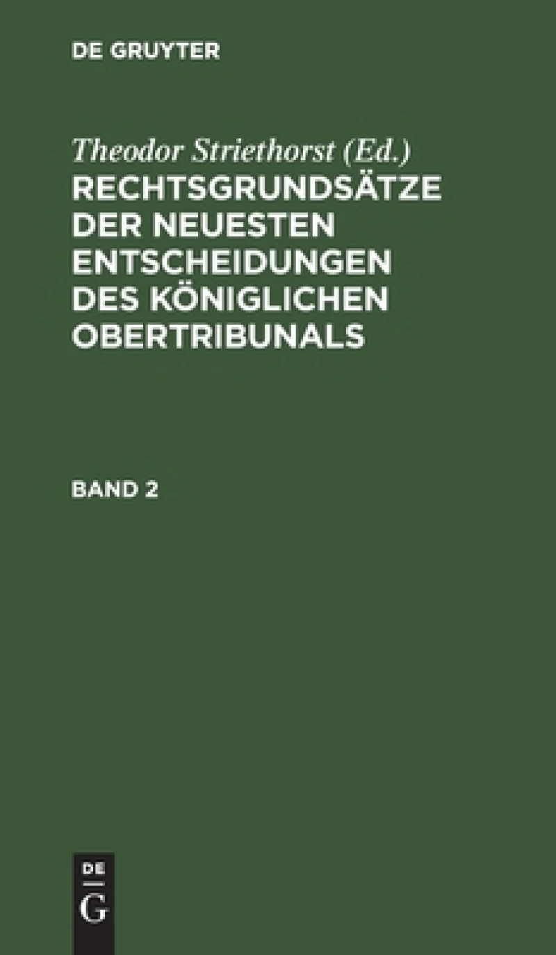 Rechtsgrundsätze der neuesten Entscheidungen des Königlichen Ober-Tribunals. Band 2