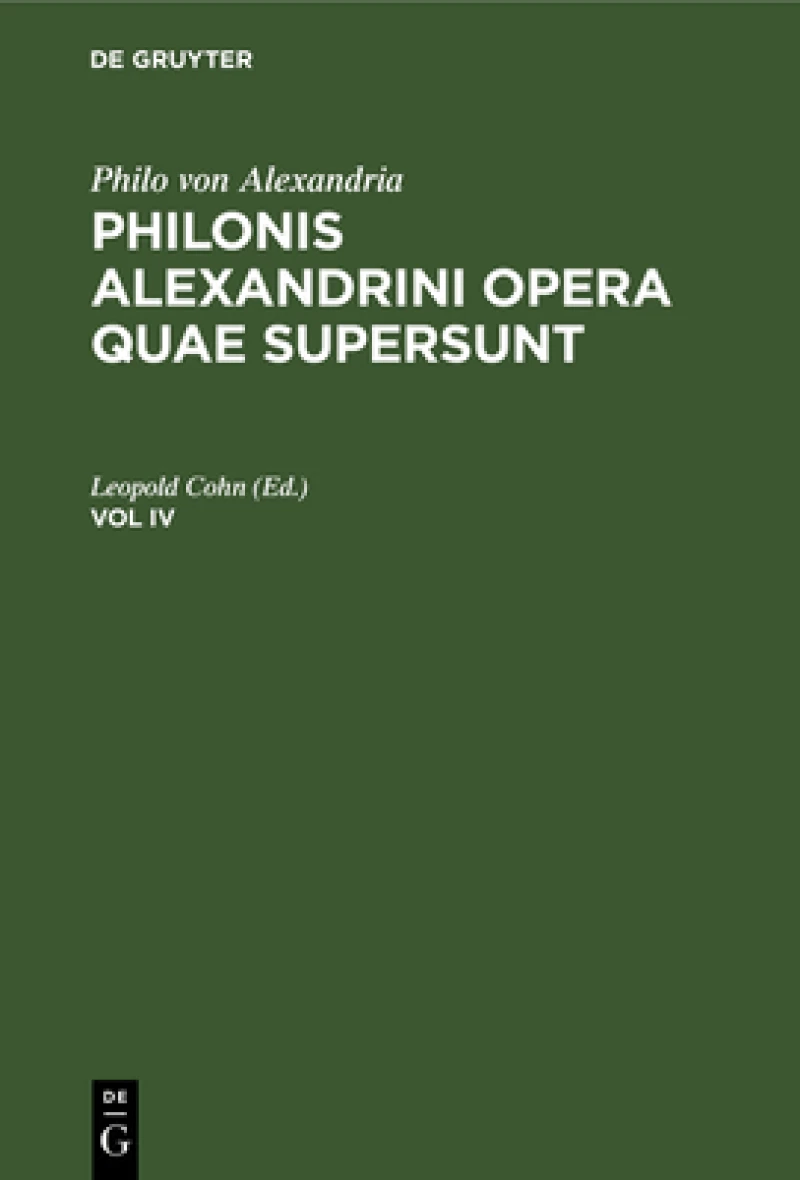Philonis Alexandrini opera quae supersunt. Vol IV
