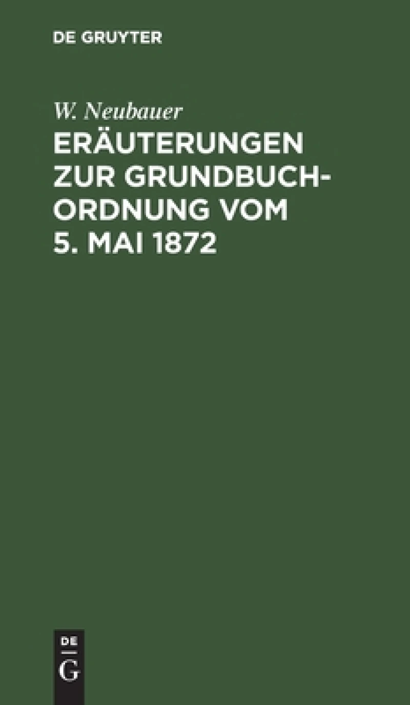 Eräuterungen zur Grundbuch-Ordnung vom 5. Mai 1872