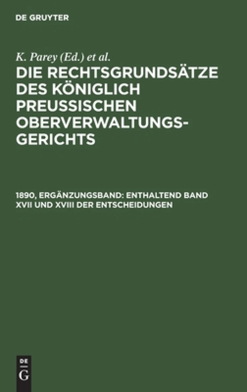 Enthaltend Band XVII und XVIII der Entscheidungen