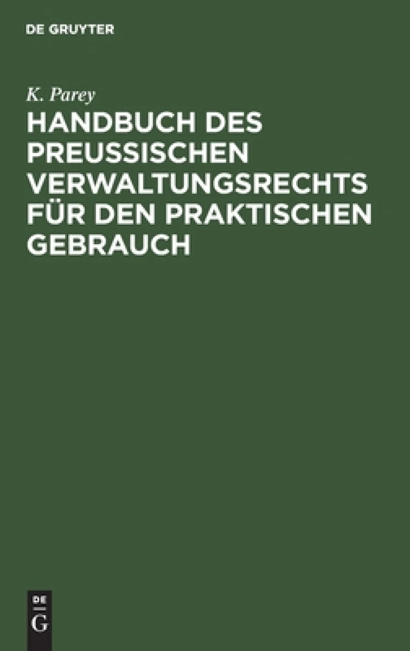 Handbuch Des Preußischen Verwaltungsrechts Für Den Praktischen Gebrauch